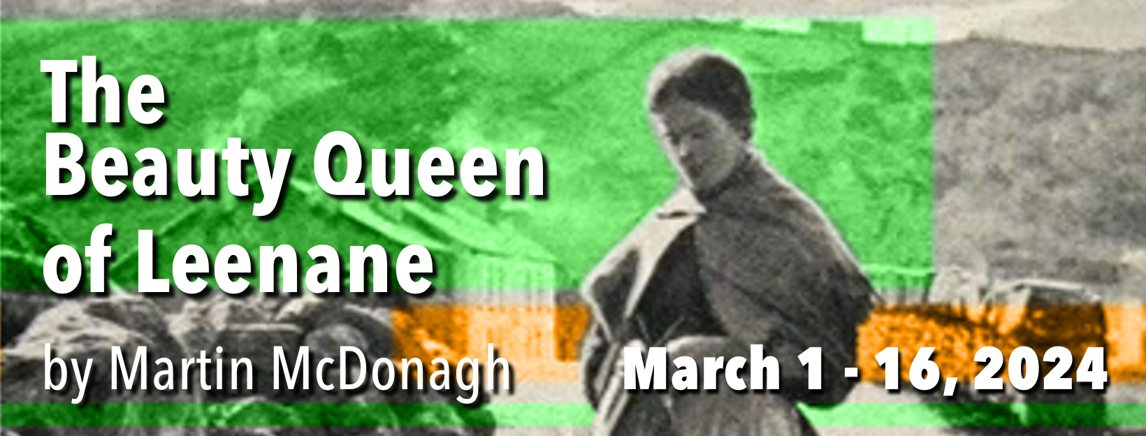 The Beauty Queen of Leenane - March 1 thru 16