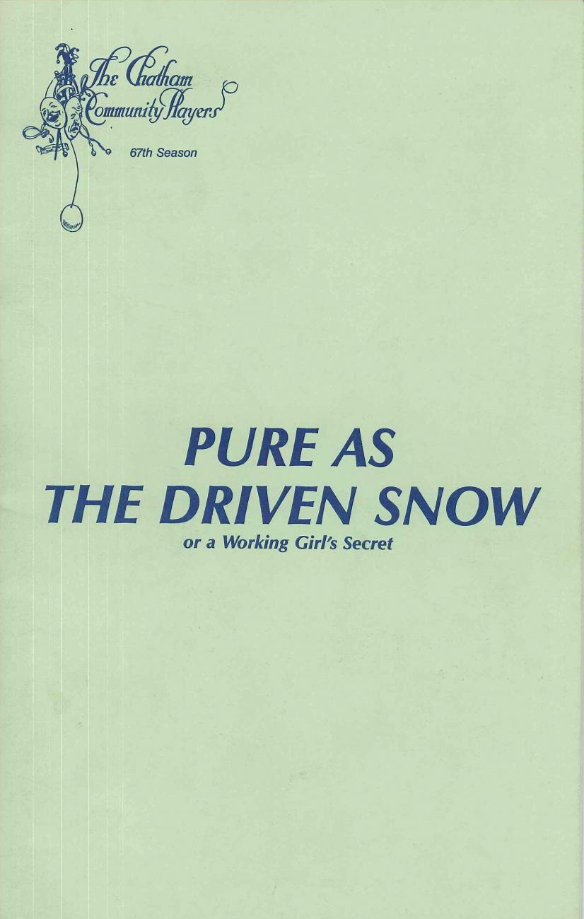 Pure as the Driven Snow Chatham Players Pure as the Driven Snow Chatham Players